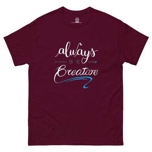 Always be Creative - Camiseta