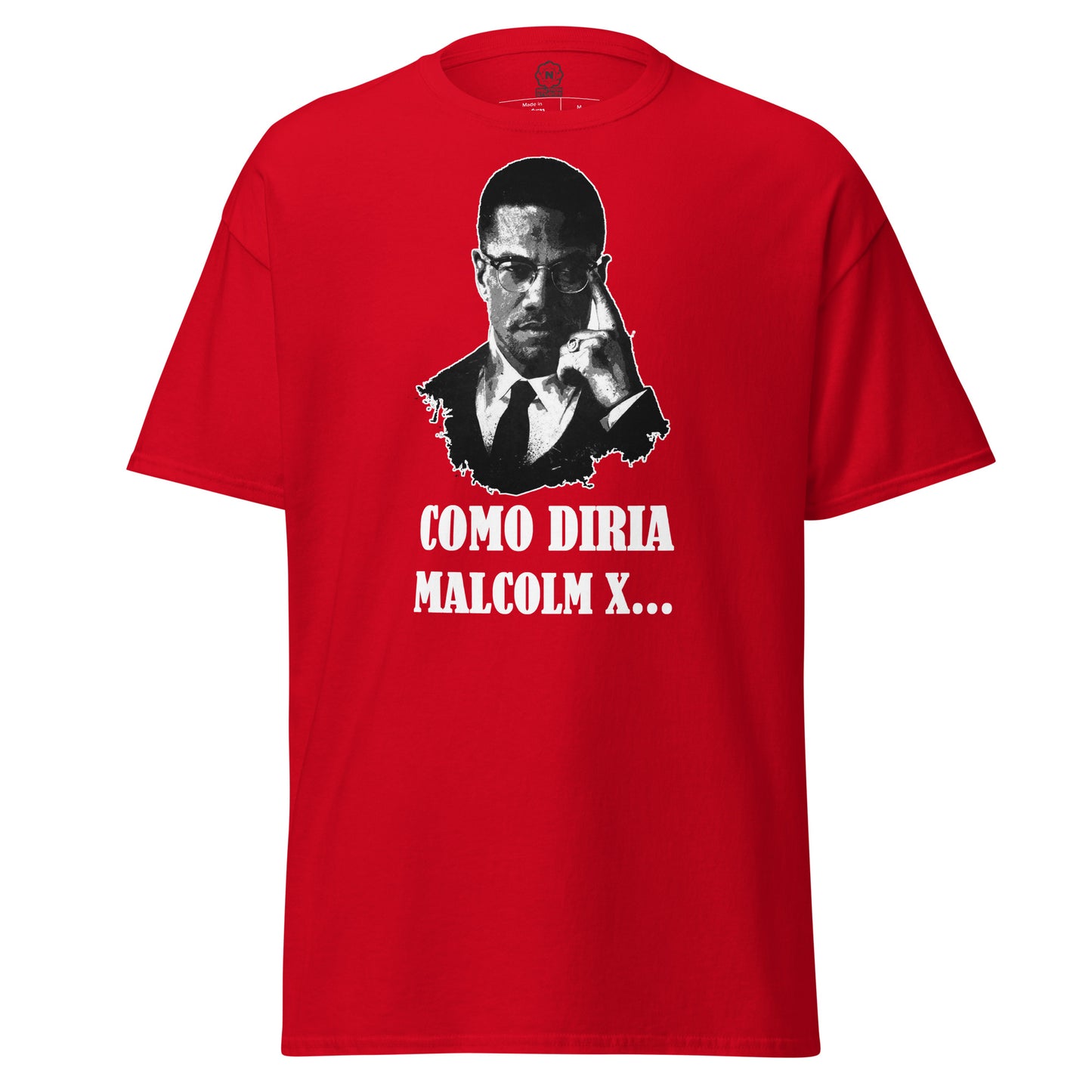 Como diria Malcolm X - Camiseta