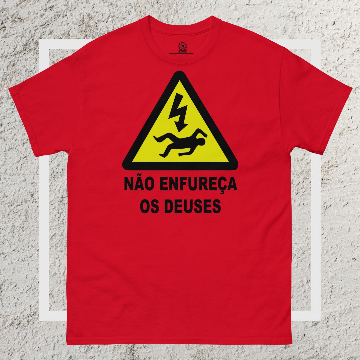 Não Enfureça os deuses! - Camiseta