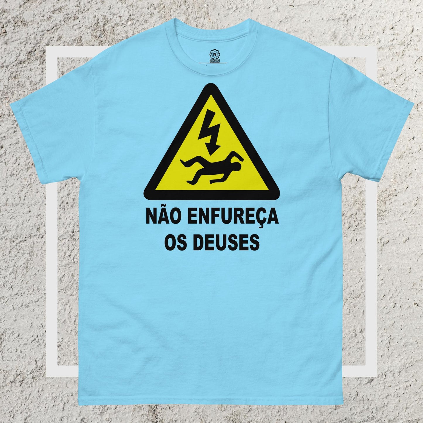 Não Enfureça os deuses! - Camiseta